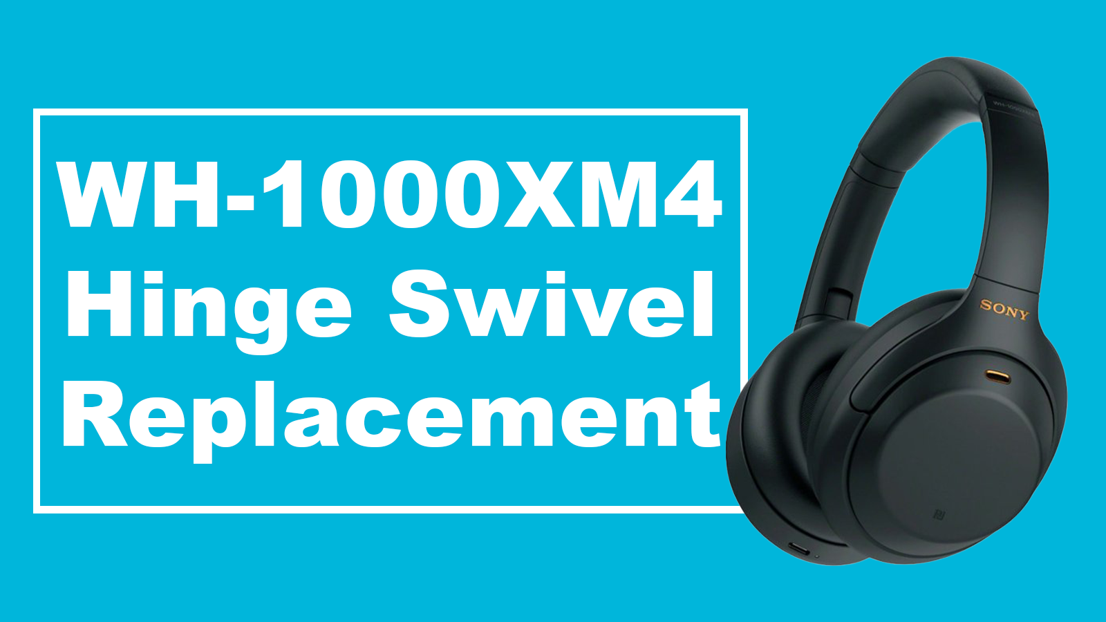 How to Replace the Left and Right Hinge Swivel Assemblies on the Sony XM4 Wireless Bluetooth Headphones (DIY Repair Guide)