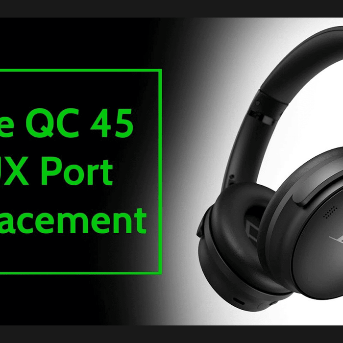 Bose QuietComfort (QC) 45 AUX Port Replacement