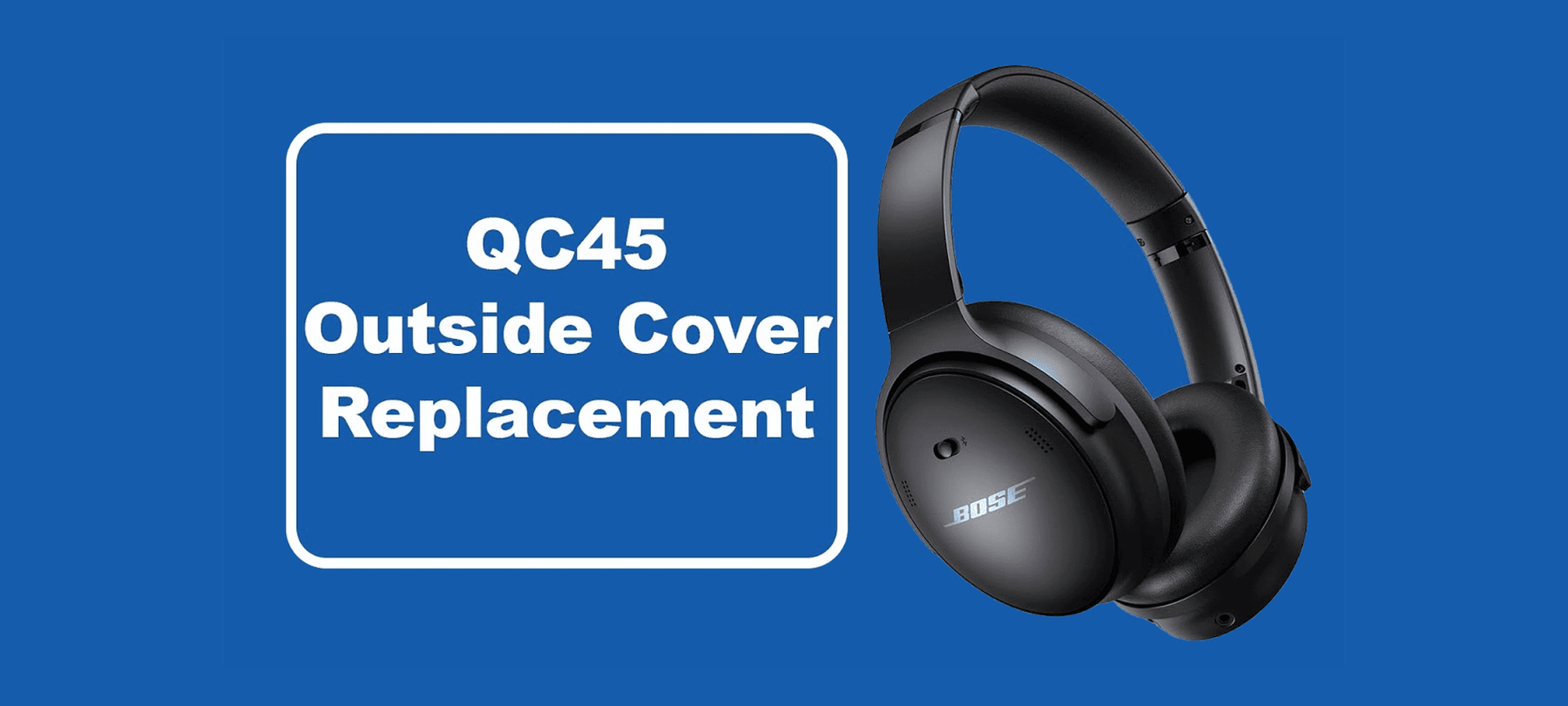 Bose QuietComfort (QC) 45 Earcup Housing Cover Replacement Thumbnail