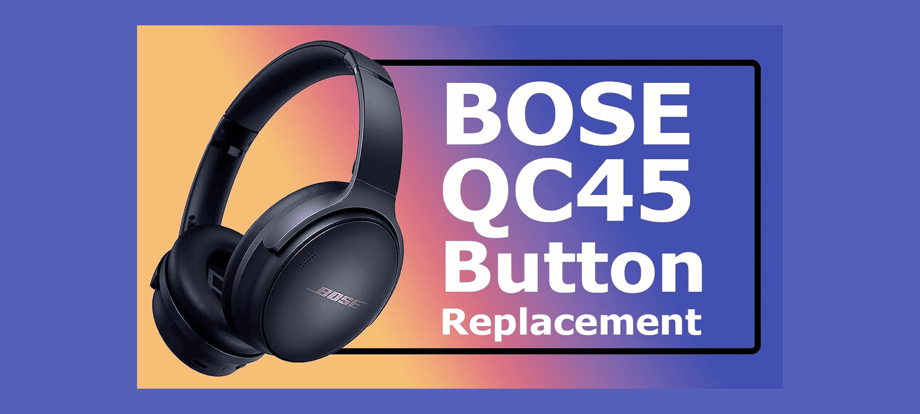Bose QuietComfort (QC) 45 Power Slider Button Replacement Thumbnail