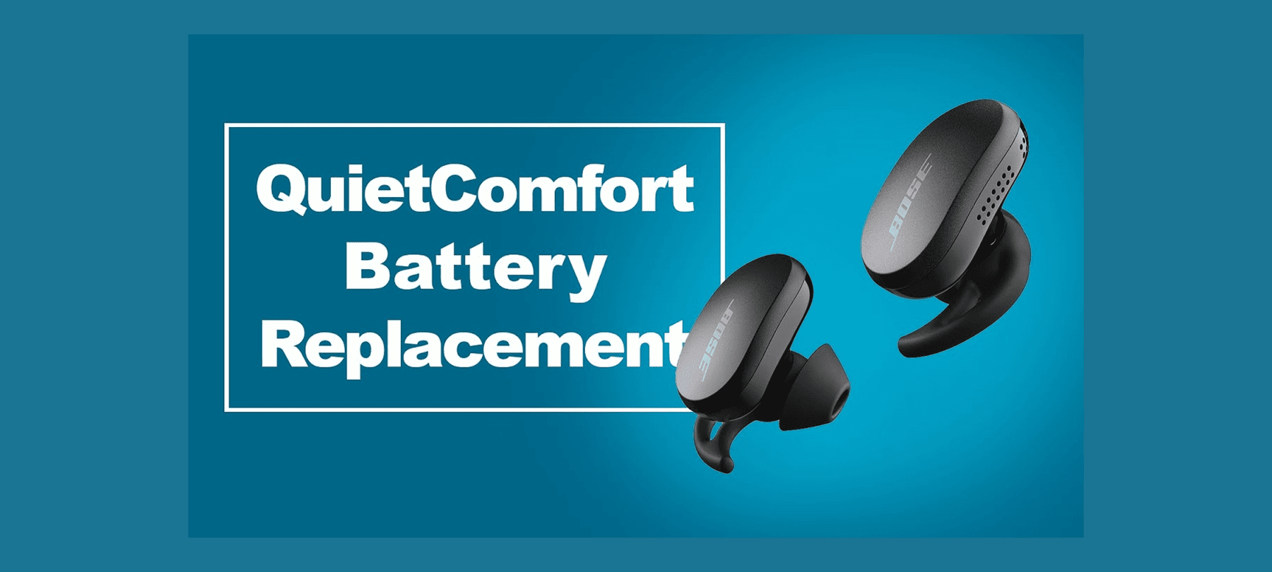 Bose QuietComfort (QC) Earbuds Battery Replacement Thumbnail