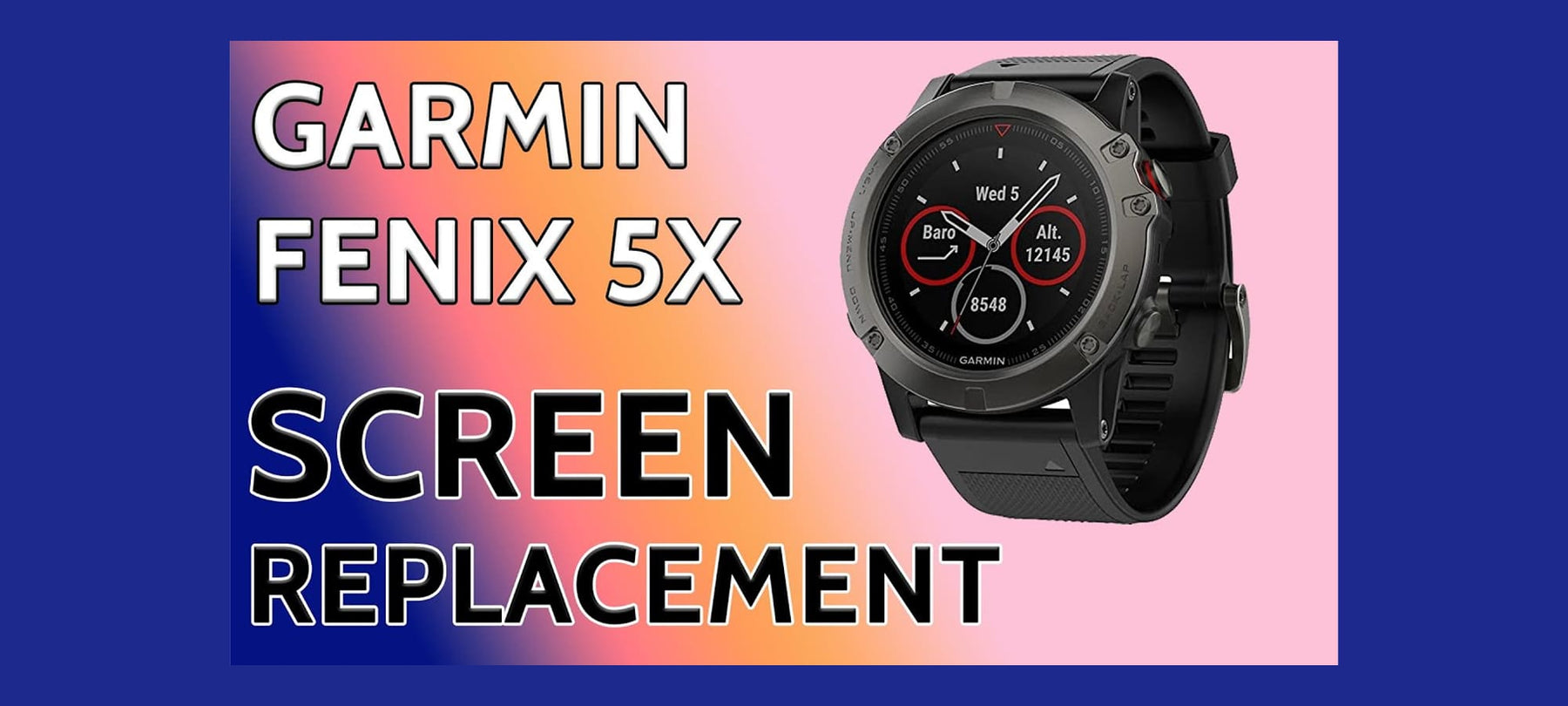 Garmin Fenix 5X Display Replacement Thumbnail