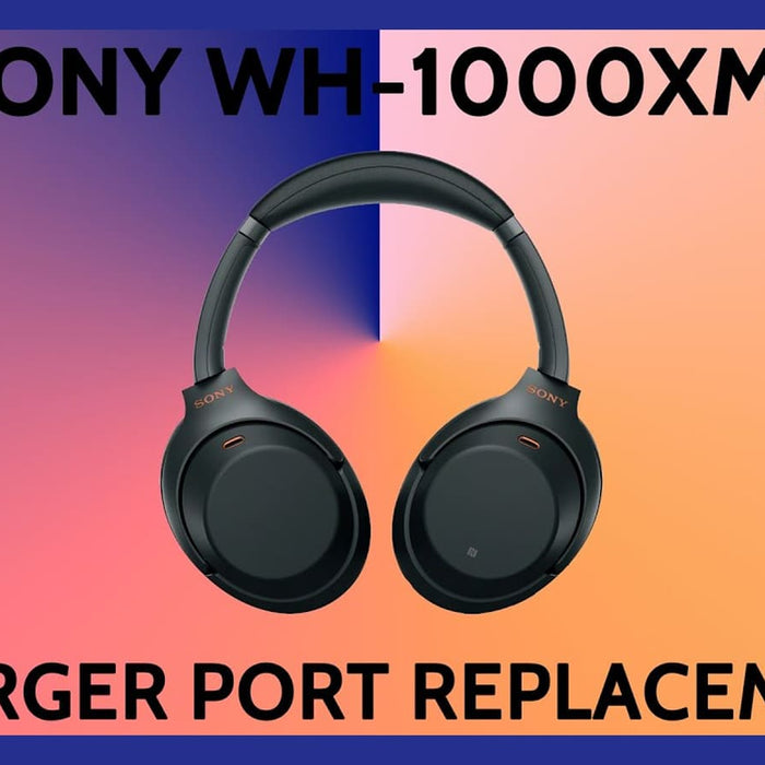 Sony WH-1000XM3 Charging Port Replacement