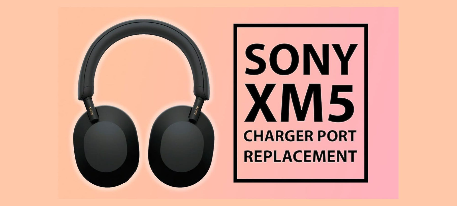 Sony XM5 Charging Port Replacement Thumbnail