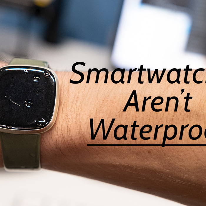 Your Smartwatch Is not Waterproof